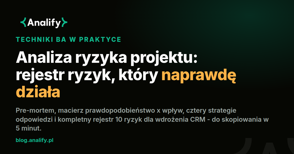 Analiza ryzyka projektu: rejestr ryzyk krok po kroku